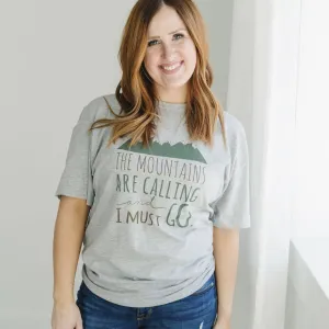 Mountain Tshirt - The Mountains are Calling and I must Go