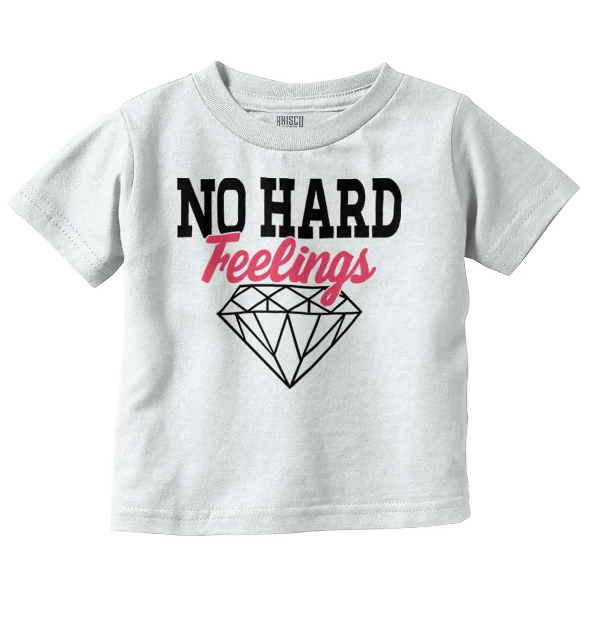No Hard Feelings Infant Toddler T Shirt